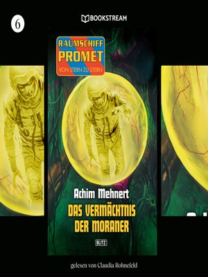 cover image of Das Vermächtnis der Moraner--Raumschiff Promet--Von Stern zu Stern, Folge 6